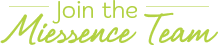 Join the Miessence Team